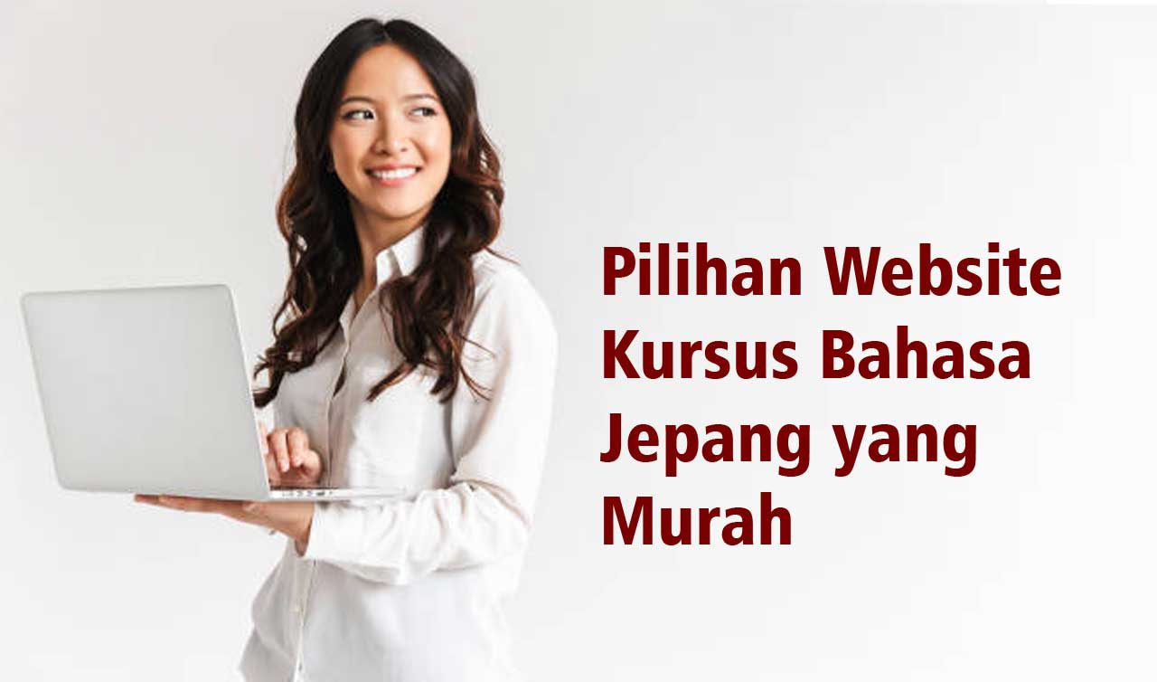 Pilihan Website Kursus Bahasa Jepang yang Murah